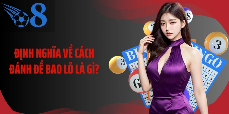Định nghĩa về cách đánh đề bao lô là gì?